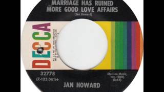 Jan Howard "Marriage Has Ruined More Good Love Affairs"