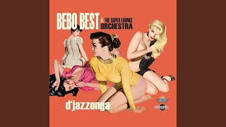 Bebo Best and The Super Lounge Orchestra - Falar Do Tempo video