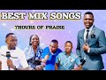 BEST MIX PRAISE SONGS BY ESAU TOSH MINISTER DAN HENRY THE BAND SHARON MUTHOKA