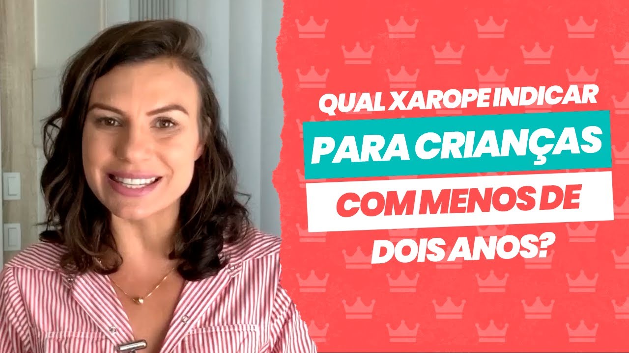 Qual xarope indicar para crianças com menos de dois anos