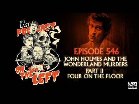 Episode 546: John Holmes and the Wonderland Murders Part II - Four on the Floor