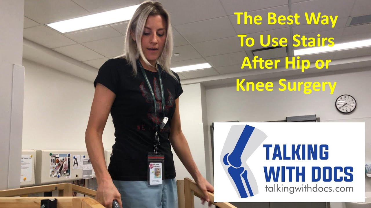 Best Way To Do Stairs After Hip Or Knee Surgery - Physio Instructions