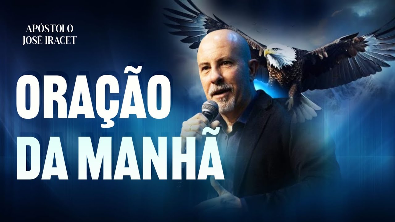 ORAÇÃO DA MADRUGADA - 08/01 - APOSTOLO JOSÉ IRACET