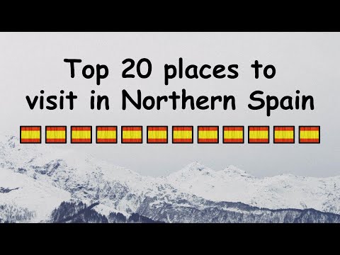 TOP 20 PLACES TO VISIT IN NORTHERN SPAIN 🇪🇸