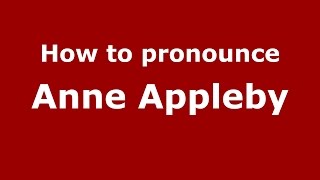 How to pronounce Anne Appleby