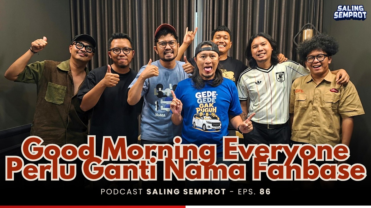 SALING SEMPROT EPS 86 - GOOD MORNING EVERYONE RILIS EP TERBARU BERSAMA FIERSA BESARI