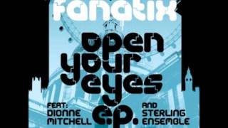 Fanatix feat Dionne Mitchell and sterling ensemble open your eyes.
