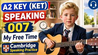 A2 Key (KET) Speaking 007 | My Free Time | Cambridge Speaking Practice