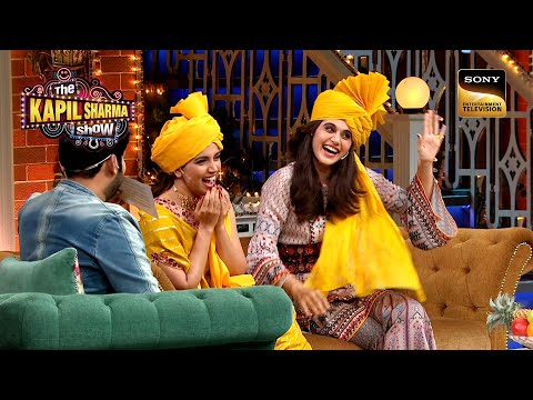 Kapil के Show में Taapsee & Bhumi आई हैं Funny Mood में | Best Of The Kapil Sharma Show|Full Episode
