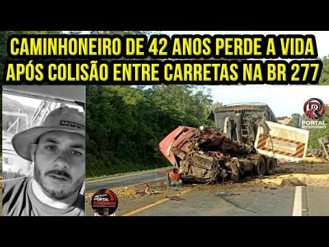 Caminhoneiro de 42 anos perdeu a vida após colisão na BR 277, PRF detalha circunstâncias do acidente