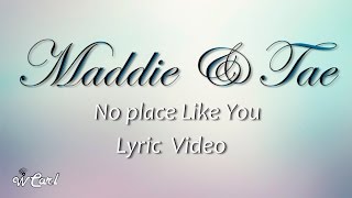 Maddie and Tae - No Place Like You (Lyric Video)