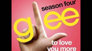Glee - To Love You More