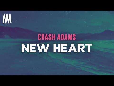 Crash Adams - New Heart (Letra/Lyrics)