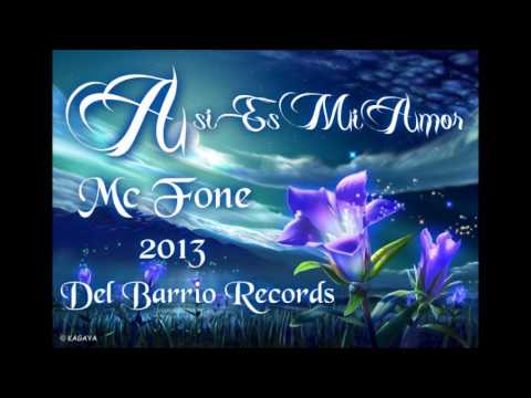 Así Es Mi Amor - Mc Fone *2013* (Del Barrio Records)