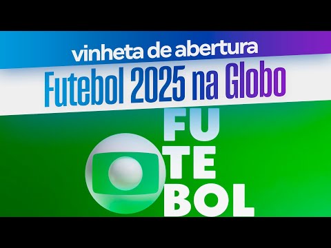Vinheta de abertura do FUTEBOL NA GLOBO (2025)