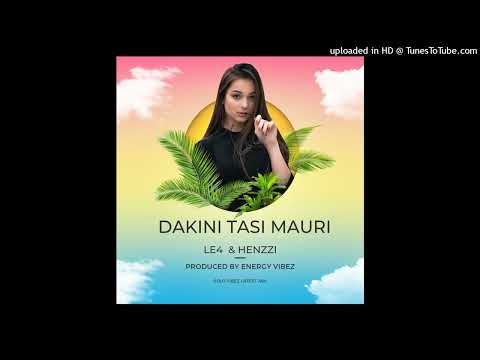 Dakini Tasi Mauri | Henzzi | Le4 | Solo vibez 2022