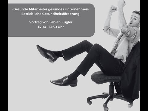 Gesunde Mitarbeiter gesundes Unternehmen - Betriebliche Gesundheitsförderung