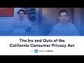 The Ins And Outs Of The California Consumer Privacy Act CCPA