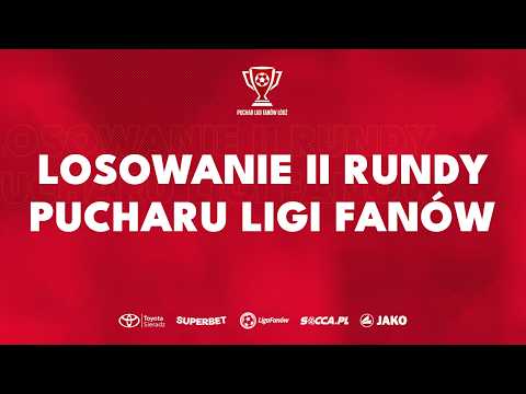 LOSOWANIE II RUNDY PUCHARU LIGI FANÓW ŁÓDŹ loading=