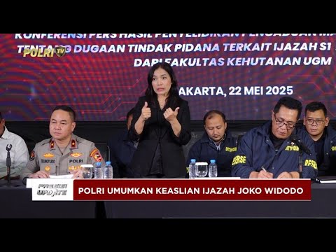 PRESISI UPDATE: POLRI TEGASKAN IJAZAH JOKO WIDODO ASLI DAN SAH 22/05/2025 (20.00)