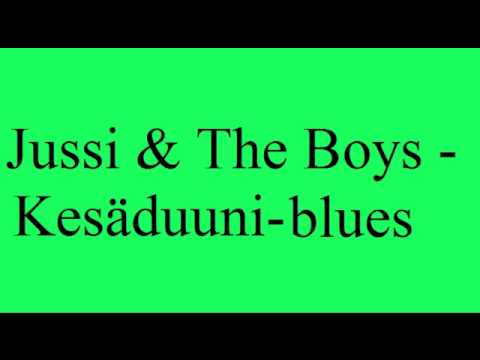 Jussi & The Boys - Kesäduuni-blues
