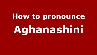 How to pronounce Aghanashini