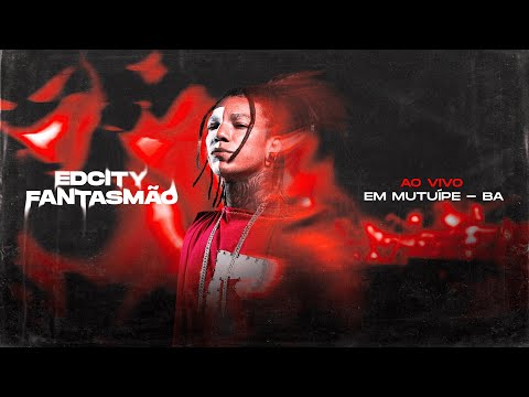 EDCITY FANTASMÃO AO VIVO EM MUTUÍPE - BA 2025