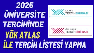 2025 Üniversite Tercihinde YÖK ATLAS Nasıl Kullanılır? Tercih Sihirbaz