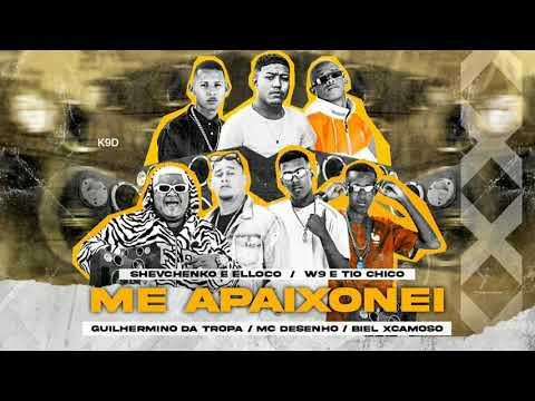 Shevchenko e Elloco, Biel Xcamoso, W9 e Tio Chico, Mc Guilhermino e Mc Desenho - Me Apaixonei