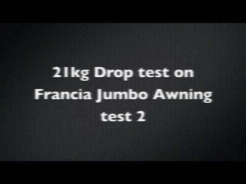 21kg drop test on Francia Jumbo Awning test 2