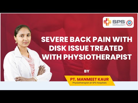 Severe back pain with disc issues treated with Physiotherapy by Dr Manmeet Kaur
