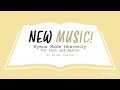 NEW MUSIC Hymns Made Heavenly For Lent And Easter