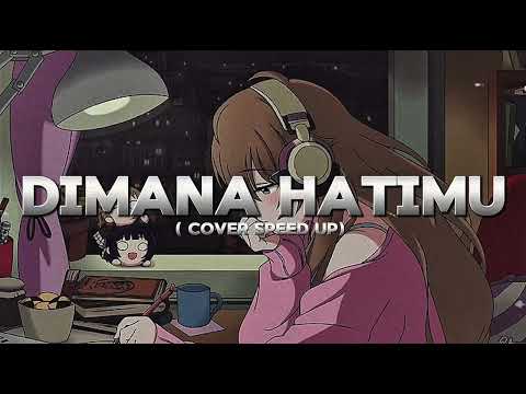 DIMANA HATIMU - PAPINKA COVER SPEED UP AI