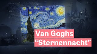Wie die “Sternennacht” von Vincent van Gogh weltberühmt wurde