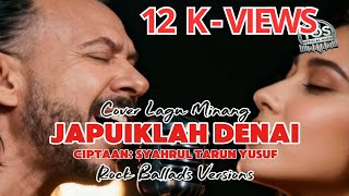 Download lagu COVER LAGU MINANG | JAPUIKLAH DENAI | ROCK BALLADS VERSIONS mp3