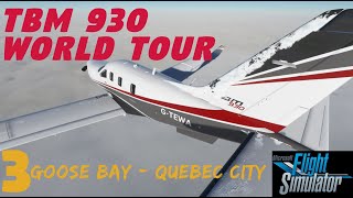 TBM 930 Flight Sim World Tour 3: Goose Bay/Quebec City