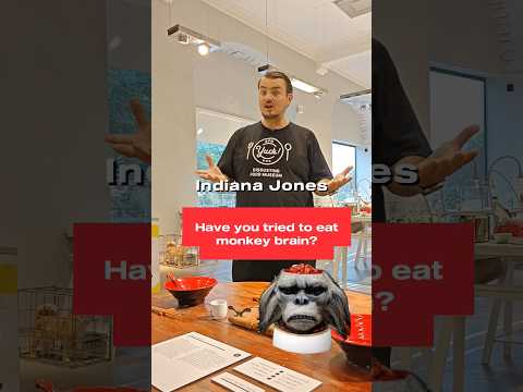 Have you tried to eat monkey brain?