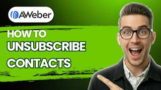 How to Unsubscribe Contacts in Aweber [2026 Full Guide]