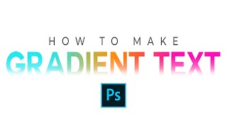 How To Make Gradient Text In Photoshop (The Easy Way)