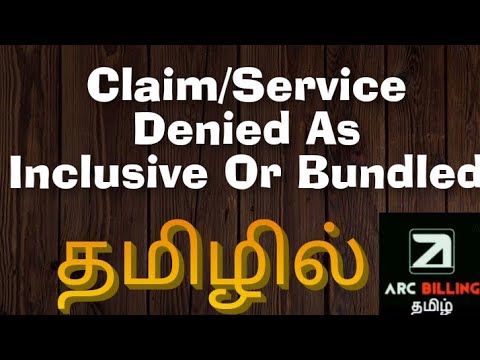 Claim denied as Inclusive or Bundled in Tamil | | CO 97 | | Ar Training | | Arc Billing Tamil |