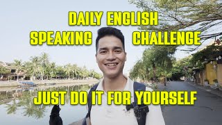 DAILY ENGLISH SPEAKING CHALLENGE | JUST DO IT FOR YOURSELF