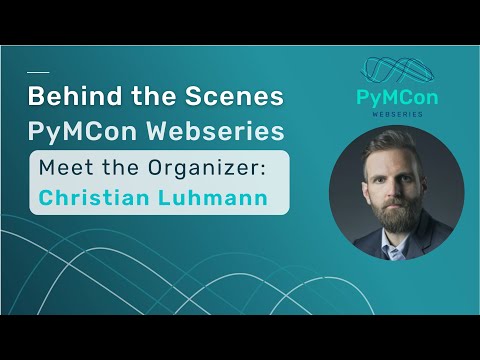 PyMCon Web Series - Meet Christian Luhmann