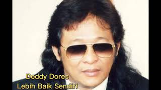 Download lagu Lebih Baik Sendiri - Deddy Dores || album emas sang legendaris mp3
