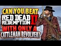 Can You Beat Red Dead Redemption 2 With Only A Cattleman Revolver?