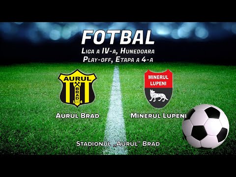 Fotbal Liga a IV-a Hunedoara, Play-off Etapa a 5-a, Aurul Brad - Minerul Lupeni