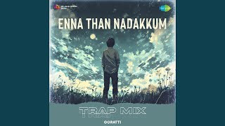 Download lagu Enna Than Nadakkum - Trap Mix mp3
