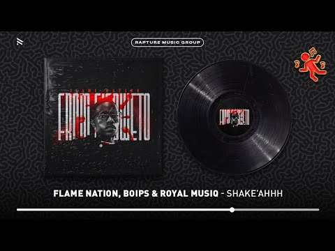 Flame Nation, Boips & Royal MusiQ - SHAKE'AAA (Official Audio)