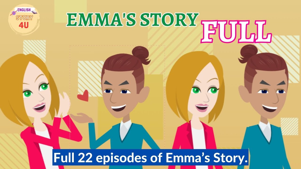Full Emma's Story series  - Animation English Love Story - English Story 4U