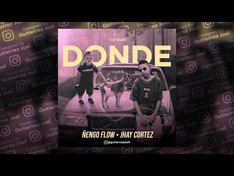 Ñengo Flow x Jhay Cortez - Donde (LETRA)