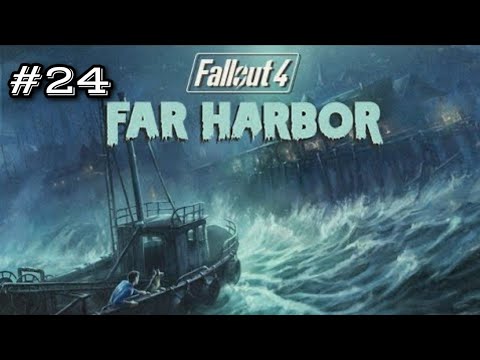 Fallout 4 - Far Harbor - Episode - 24 / 1080p / 60fps